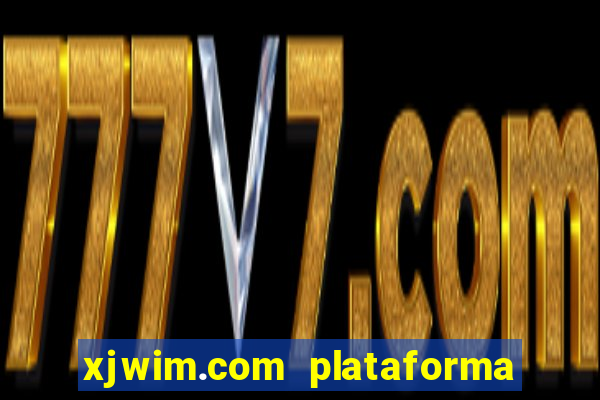 xjwim.com plataforma de jogos